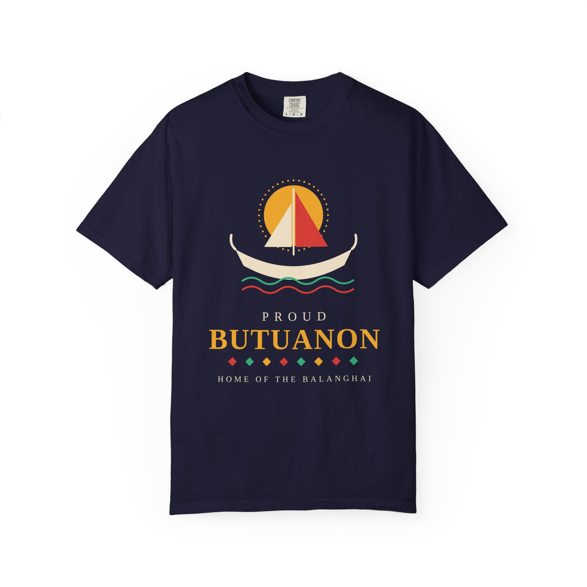 Proud Butuanon T-Shirt — Home of the Balanghay Heritage Tee